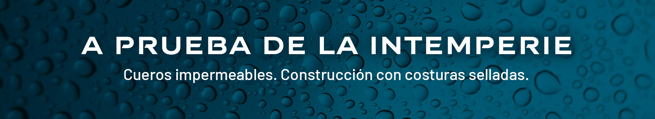 A prueba de la intemperie. Construcción con costuras selladas.